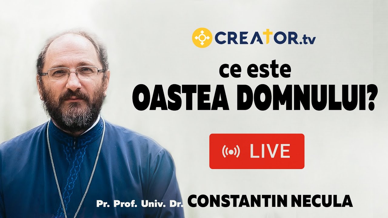 🔴LIVE: Conferința „Ce este Oastea Domnului?” ⎜Pr. Prof. Univ. Dr. Constantin Necula