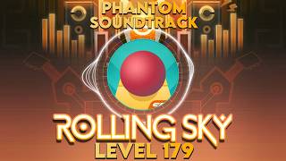 Rolling Sky Level - 179 [Phantom] | New Level Soundtrack 2026