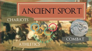 ANCIENT SPORTS in Greece & Rome: Olympic Games, Chariots & the Evolution of Combat Sport