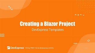 Creating a Blazor Server & WebAssembly Apps Using DevExpress Templates