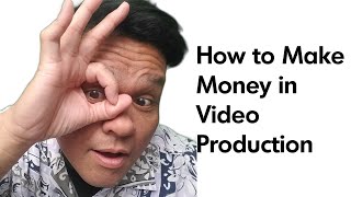 How to make money with video production (part 1)