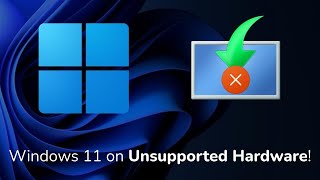 Installing Windows 11 on Unsupported Hardware!