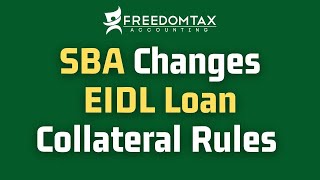 SBA Changes EIDL Loan Collateral Requirements (More Flexible Lien on Your Assets)