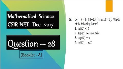 CSIR NET Dec 2017 Question 28 | Supremum And Infimum of a set | Real Analysis