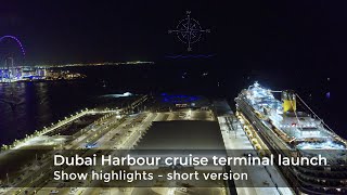 Dubai Harbor Cruise Terminal Launch - Highlights