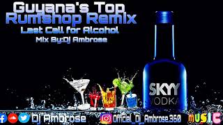 Guyana's Top Rumshop Remix-Last Call for Alcohol