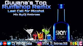 Download Lagu Guyana's Top Rumshop Remix-Last Call for Alcohol MP3