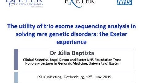 Utilizing exome sequencing analysis in solving rare genetic disorders - Júlia Baptista, PhD, Exeter