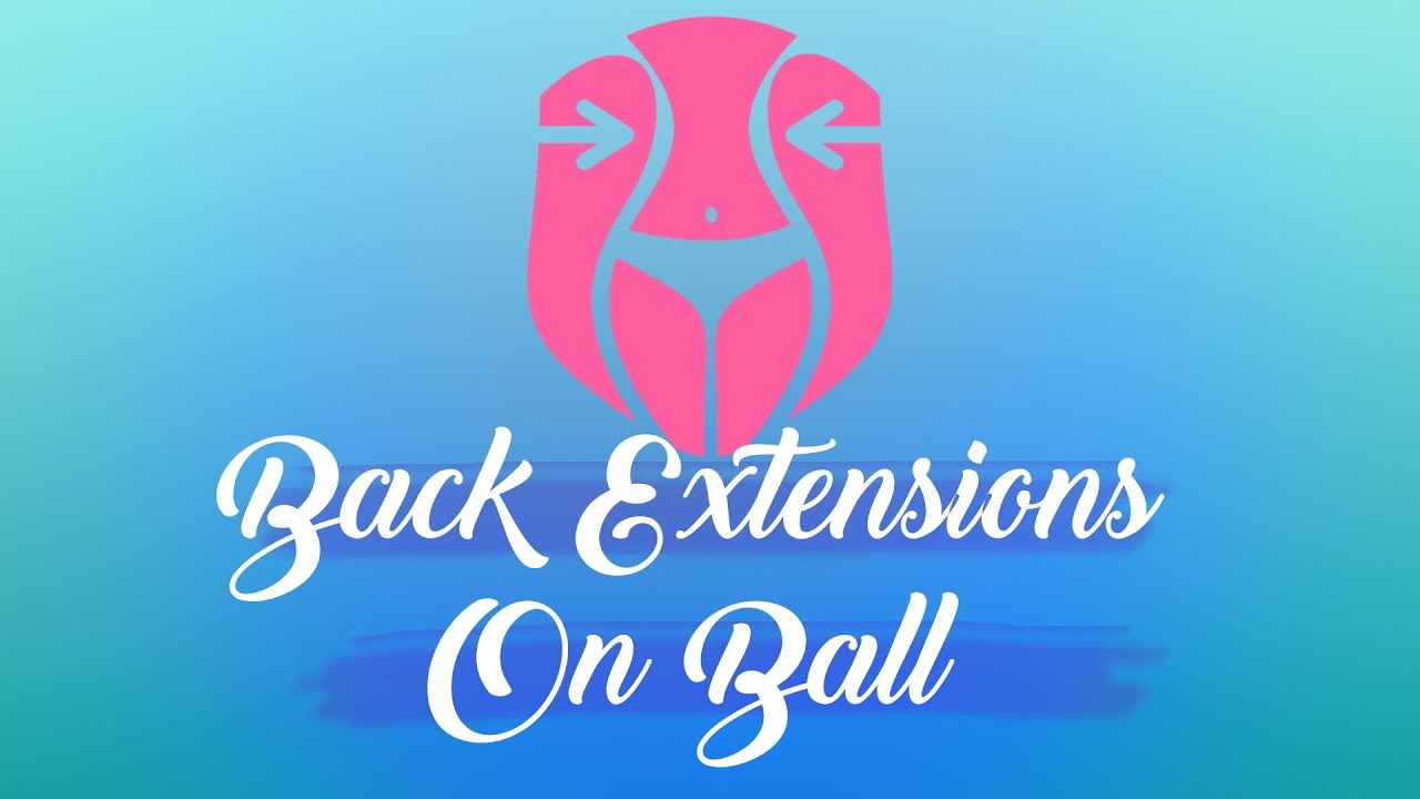 Back Workout - How To Do Back Extensions On Ball - Back Training - YouTube