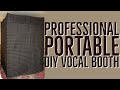 How to Build a Professional, Portable DIY Acoustic Vocal Isolation Booth! Not PVC! Save Thousands!