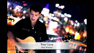 Your Love-Shay Mooney (Studio Version)