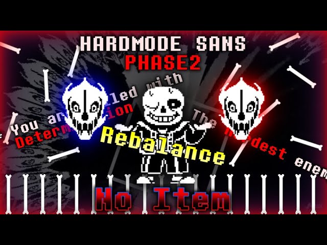 Bad Time Simulator】sans hard mode增加一回合，又增加一点难度，换了