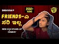 Tharle box  shravan p  kannada standup comedy  friends  