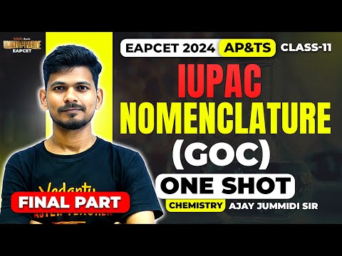 IUPAC Nomenclature Organic Chemistry Class 11 | Final Part | Pakka 35+/40 In EAPCET 2024 Chemistry