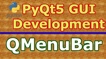 PyQt5 Desktop Application Development QMenuBar #25