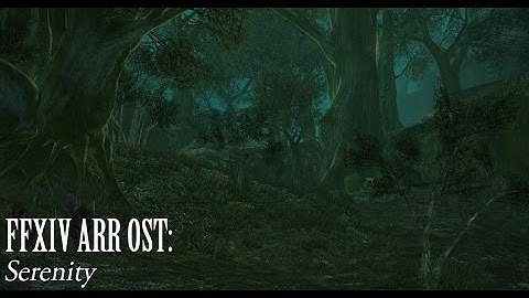 FFXIV OST The Black Shroud Field Theme ( Serenity )