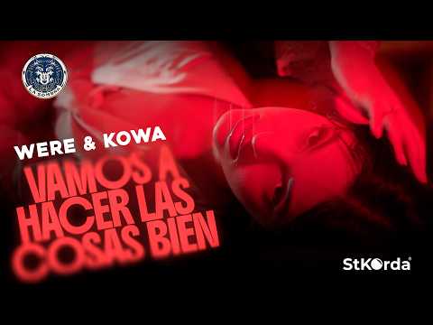 WERE ❌ KOWA - VAMOS A HACER LAS COSAS BIEN [Prod. by Sergito Sobrenatural] (Video by StKorda)