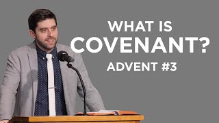What is Covenant? (Advent #3) | Ben Zornes