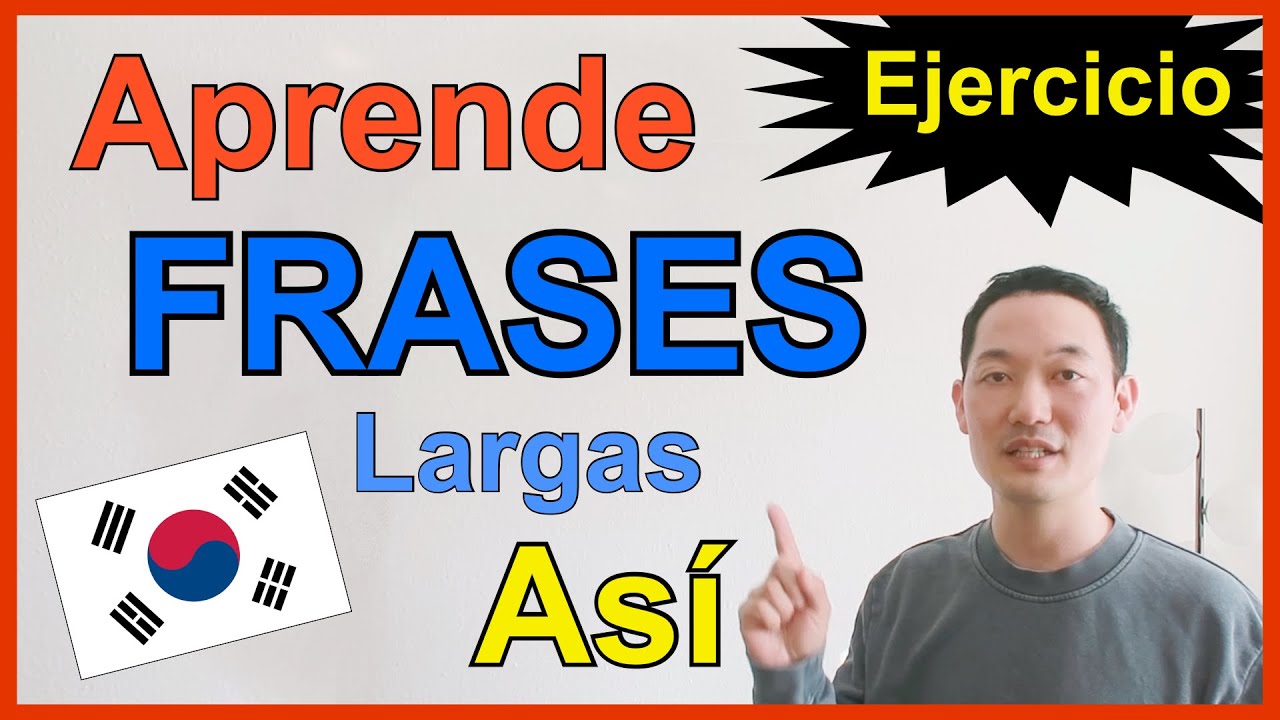 Hagamos Frases en Coreano 🇰🇷 - Ejercicio Progresivo hasta Frase Completa [#112.]