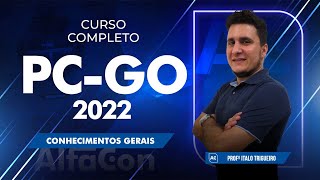 Curso Completo PC GO 2022 - Conhecimentos Gerais - AlfaCon