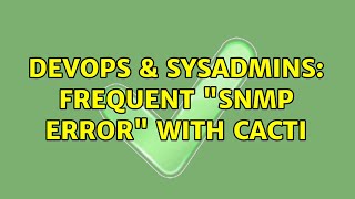 Famous DevOps & SysAdmins: frequent "SNMP error" with Cacti (2 Solutions!!) Net Worth
