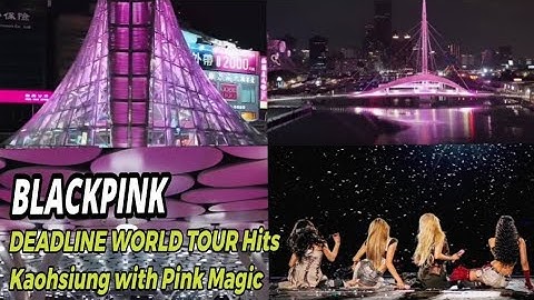 BLACKPINK Take Over Taiwan! DEADLINE WORLD TOUR Hits Kaohsiung with Pink Magic, #deadline #lalisa