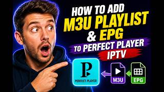 How to Add M3U Playlist & EPG to Perfect Player IPTV