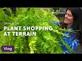 Plant Shopping at Terrain in Glen Mills, PA — Vlog 035