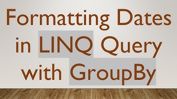 Formatting Dates in LINQ Query with GroupBy