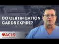 How Long are Certification Cards Valid? | ACLS Certification Association