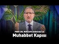 Prof. Dr. Mustafa Karataş ile Muhabbet Kapısı | 30 Eylül 2025