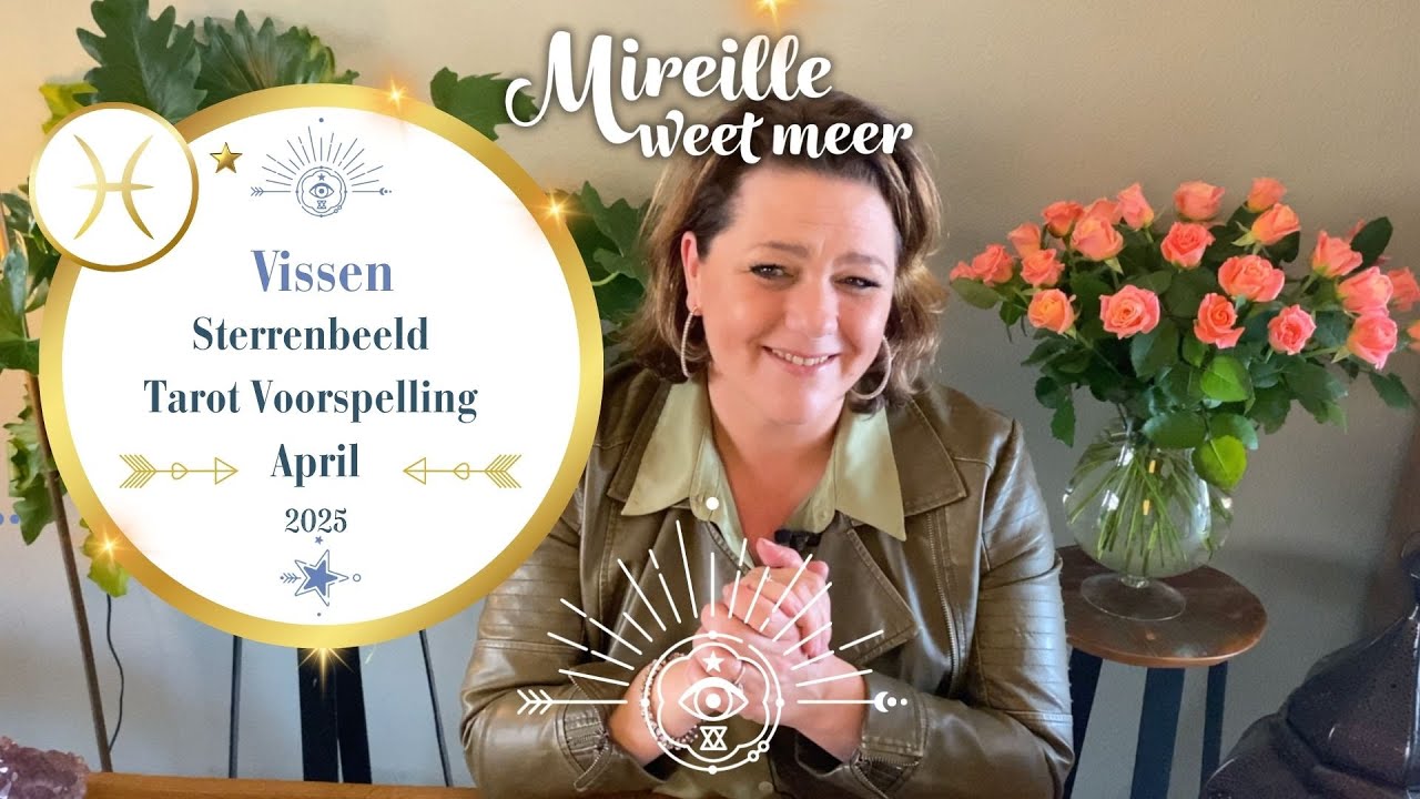 ♓ Vissen April 2025 – Tarot & Intuïtieve Voorspelling | Mireille van Rijn