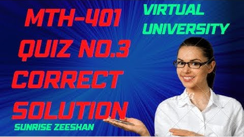 Mth401 Quiz no.3 correct solution 2023