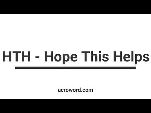 HTH - Hope This Helps