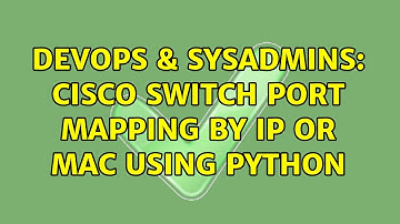 DevOps & SysAdmins: cisco switch port mapping by ip or mac using python