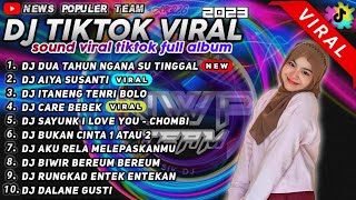 DJ TIKTOK TERBARU 2023 - DJ DUA TAHUN NGANA SU TINGGAL X DJ AIYA SUSANTI REMIX TIK TOK FULL ALBUM