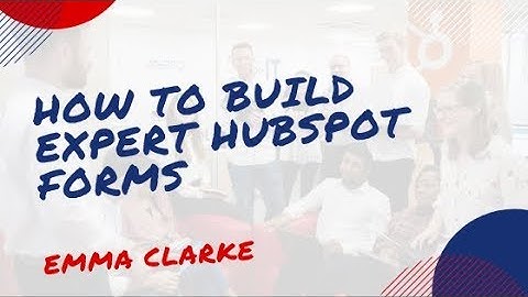 HubSpot Training - How to build HubSpot Forms