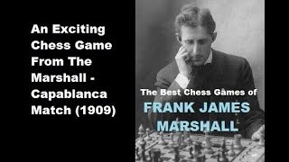 Frank Marshall vs Jose Raul Capablanca - Scranton (1909) #21