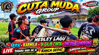 CUTA MUDA GROUP ‼️ LAGU SEKSI - KARMILA - DIGILIR CINTA - ONCOM GONDRONG 🔥 LIVE HARI INI RANCASEPAT 
