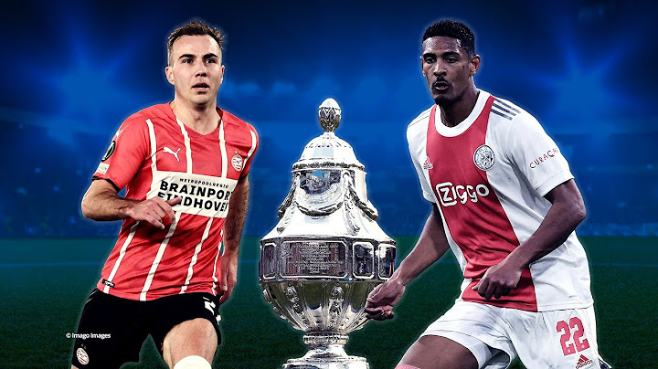 Holt sich Mario Götze den Titel? Das Pokalfinale! | PSV Eindhoven - Ajax Amsterdam