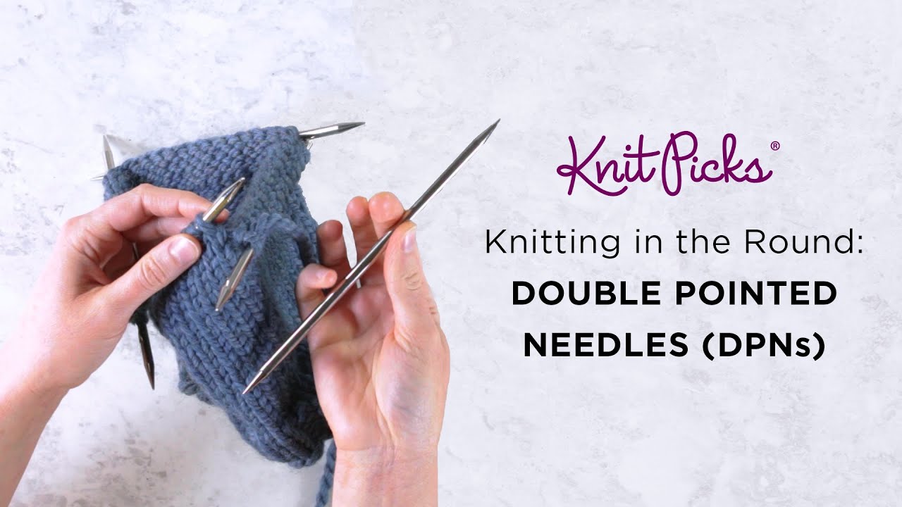 Knitting in the round with Double Pointed Needles