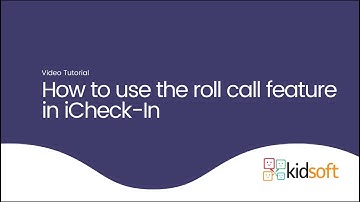 Kidsoft Video Tutorial - How to use the roll call feature in iCheck-In