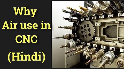 Use of air in CNC | Top CNC maintenance interview questions | Application of air in CNC machine