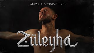 Alpay & X-Vision Ruhr - Züleyha [prod. by Skennybeatz]