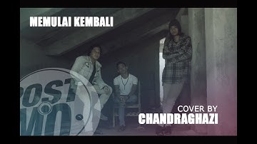 MEMULAI KEMBALI - MONITA TAHALEA (COVER BY CHANDRAGHAZI FT. EDO TYAS, & AAN)