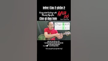 Hướng dẫn Guitar | Intro CÒN GÌ ĐẸP HƠN (Câu 2-2) Mendy Nguyễn | NS: Nguyễn Hùng - Nhạc phim MƯA ĐỎ