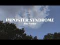 Abe parker  imposter syndrome official lyric