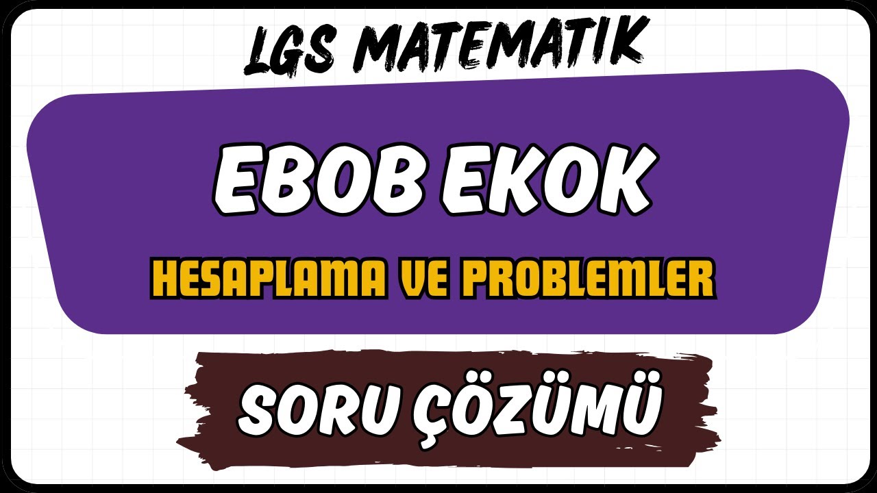Ebob Ekok Hesaplama ve Problemler | 8. Sınıf LGS Matematik Soru Çözümü #lgs2026