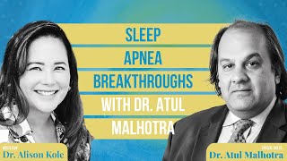 Season 6: Episode 5 – Sleep Apnea Breakthroughs with Dr. Atul Malhotra