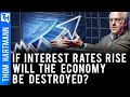 If Interest Rates Go Up - Will the World Economy Be Destroyed? (w/ Richard Wolff)